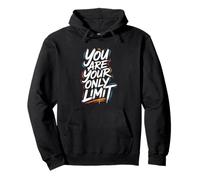 You are Your Only Limit - Citation inspirante de Motivation Sweat à Capuche