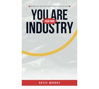 You Are Your Own Industry: Monetize Your Talent And Create Multiple Streams Of Income