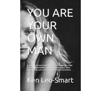 YOU ARE YOUR OWN MAN: Reclaiming Personal Authority in an Age of Dependency: How to Master Responsibility, Build Strong Relationships, Think Independently, and Live According to Your Own Convictions.