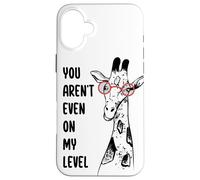You aren't Even on My Level Lunettes Girafe pour Amoureux des Animaux Coque pour iPhone 16 Plus