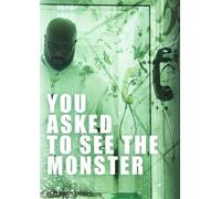 You Asked To See The Monster [Digital Video Disc]