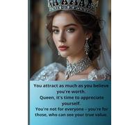 You attract as much as you believe you're worth. Queen, it's time to appreciate yourself. You're not for everyone - you're for those who can see your true value: Motivation notebook