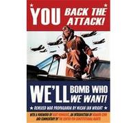You Back the Attack! We'll Bomb Who We Want! Micah Ian Wright (Auteur)