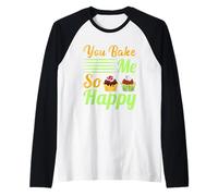 You Bake Me So Happy Gâteau Cuisson au Four Gourmandises Manche Raglan