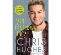 You Bantering Me?: The life story of Love Island’s biggest star - [Version Originale] Chris Hughes (Auteur)