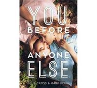 You Before Anyone Else by Julie Cross & Mark Perini Julie Cross Mark Perini (Auteur)