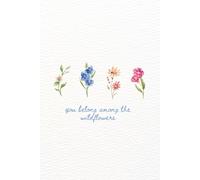 You Belong Among the Wildflowers: A Dreamy Lined Journal for the Soft-Spirited Soul