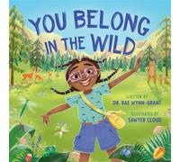 You Belong in the Wild - Dr. Rae Wynn-Grant - Get Lifted Books - ebook (ePub) - Livre