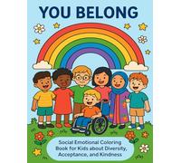 You Belong!: Social Emotional Coloring Book for Kids about Diversity, Acceptance, and Kindness