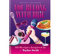 You Belong with Brie 60 Recipes Inspired by Taylor Swift, for Any Era - Pop Kitchen - Hamlyn - ebook (ePub) - Livre