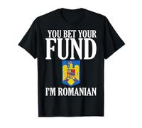 You Bet Your Fund I'm Roumain Men and Women T-Shirt