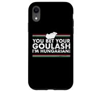 You Bet Your Goulash I'm Hungarian Hongrie Hongrois Coque pour iPhone XR
