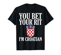 You Bet Your Rit I'm Croates Men and Women T-Shirt
