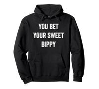 You Bet Your Sweet Bippy Funny Pride Fresh Cool Hommes Femmes Sweat à Capuche