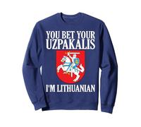 You Bet Your Uzpakalis I'm Lituanian Men and Women Sweatshirt