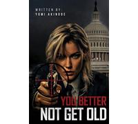 You Better Not Get Old