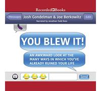 You Blew It : Un Regard maladroit sur Les Nombreuses façons Dont Vous Avez déjà ruiné Votre Vie [Import]