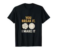 You Break It I Make It Or Blanc Bold Sans Serif T-Shirt