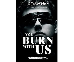You Burn With Us: A Smoke City Story
