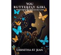 You Butterfly Girl: Transformation Through Self Love