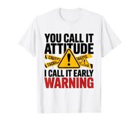 You Call IT Attitude T-Shirt