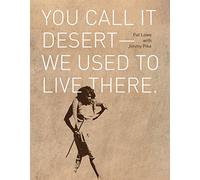 You Call It Desert - We Used to Live There