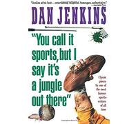You Call It Sports, But I Say It's A Jungle Out There!