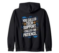 You Called Tech Support I Called For Patience Humour Sweat à Capuche