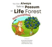 You Can Always Talk to Possum at Life Forest Work-Through Book