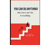 You Can Anything! But You Can't Do Everything