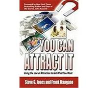 You Can Attract It Using the Law of Attraction to Get What You Want Mangano, Frank, Jones, Steve G. (Auteur)