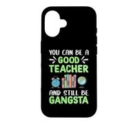 You Can Be A Good Teacher and Still Be Gangsta Teachers Coque pour iPhone 16