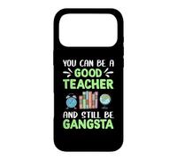 You Can Be A Good Teacher and Still Be Gangsta Teachers Coque pour iPhone 17 Pro Max