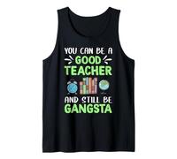 You Can Be A Good Teacher and Still Be Gangsta Teachers Débardeur