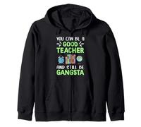 You Can Be A Good Teacher and Still Be Gangsta Teachers Sweat à Capuche
