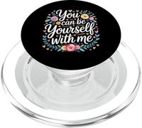 You Can Be Yourself with Me Safe Comfort Support - PopSockets PopGrip pour MagSafe
