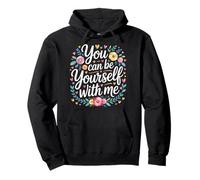 You Can Be Yourself with Me Safe Comfort Support - Sweat à Capuche