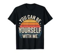 You Can Be Yourself with Me Safe Comfort Support T-Shirt