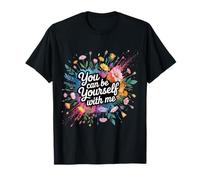 You Can Be Yourself with Me Safe Comfort Support - T-Shirt