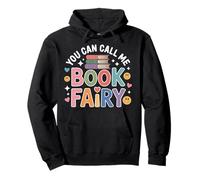You Can Call Me Book Fairy Lire Un Passe-Temps Magique - Sweat à Capuche