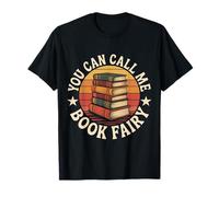 You Can Call Me Book Fairy Lire Un Passe-Temps Magique |- T-Shirt