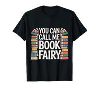 You Can Call Me Book Fairy Lire Un Passe-Temps Magique ||- T-Shirt