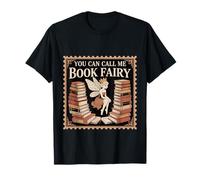 You Can Call Me Book Fairy Lire Un Passe-Temps Magique ||- T-Shirt