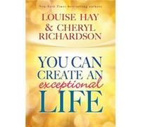 You Can Create An Exceptional Life by Louise Hay & Cheryl Richardson Louise Hay , Cheryl Richardson (Auteur)