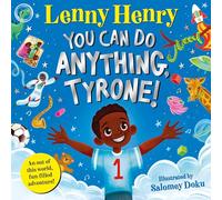 You Can Do Anything, Tyrone!: An Out of This World, Fun-filled Adventure