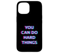 You Can Do Hard Things Teacher Motivational Emotional Happy Coque pour iPhone 15