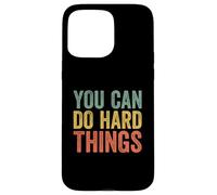 You Can Do Hard Things Teachers Motivational Coque pour iPhone 15 Pro Max