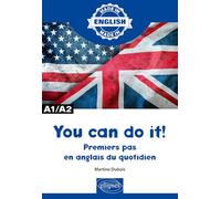 You can do it ! A1/A2: Premiers pas en anglais du quotidien