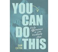 You Can Do This Daily Affirmations to Live Recklessly Alive - Sam Eaton - Zondervan - ebook (ePub) - Livre