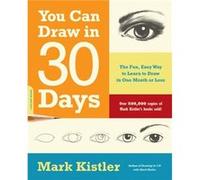 You Can Draw in 30 Days by Mark Kistler Mark Kistler (Auteur)